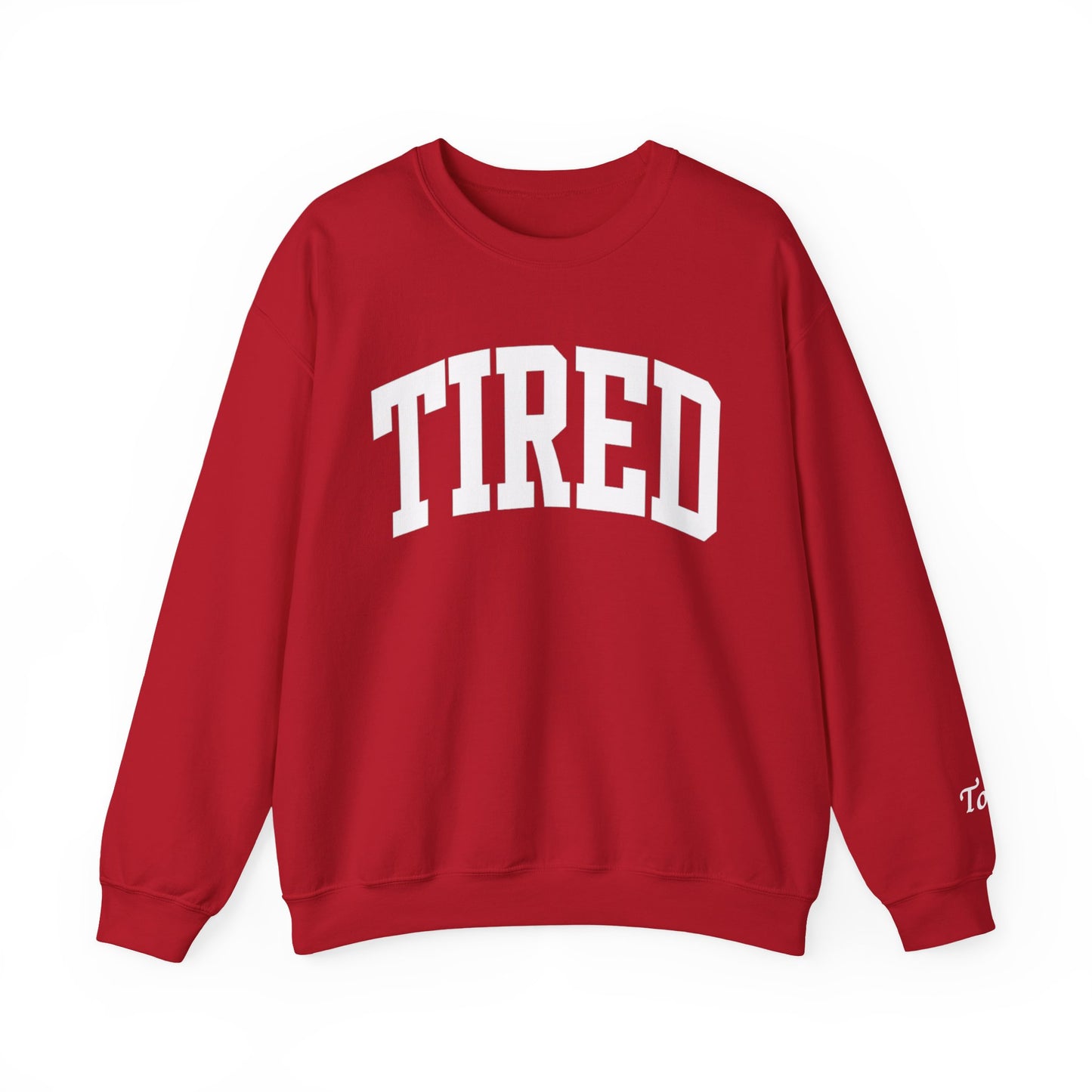 Red sweatshirt with 'TIRED' text on a white background